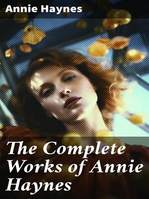 cover image of The Complete Works of Annie Haynes